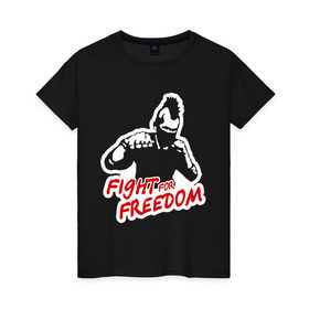 Женская футболка хлопок с принтом Fight for freedom (Hardcore Punk) в Белгороде, 100% хлопок | прямой крой, круглый вырез горловины, длина до линии бедер, слегка спущенное плечо | fight for freedom | freedom | hardcore | hardcore punk | борец за свободу | панк | свобода | фридом