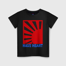 Детская футболка хлопок с принтом Have Heart в Белгороде, 100% хлопок | круглый вырез горловины, полуприлегающий силуэт, длина до линии бедер | 