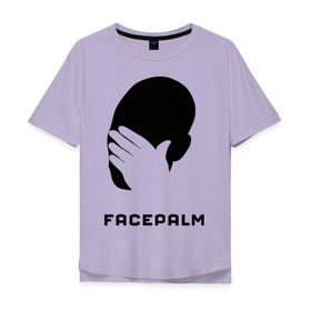 Мужская футболка хлопок Oversize с принтом Facepalm в Белгороде, 100% хлопок | свободный крой, круглый ворот, “спинка” длиннее передней части | Тематика изображения на принте: лицо | рука | фейспалм