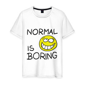 Мужская футболка хлопок с принтом Normal is boring (Обыденность это скучно) в Белгороде, 100% хлопок | прямой крой, круглый вырез горловины, длина до линии бедер, слегка спущенное плечо. | Тематика изображения на принте: normal is boring | smile | обыденность это скучно | позитив | смайл | смайлик | смайлы