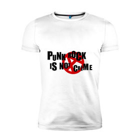 Мужская футболка премиум с принтом PUNK ROCK IS NOT A CRIME в Белгороде, 92% хлопок, 8% лайкра | приталенный силуэт, круглый вырез ворота, длина до линии бедра, короткий рукав | Тематика изображения на принте: is not a crime | punk | punk rock | rock | анархизм | анархия | знак анархии | панк | панк рок | панк рок это не криминал | рок