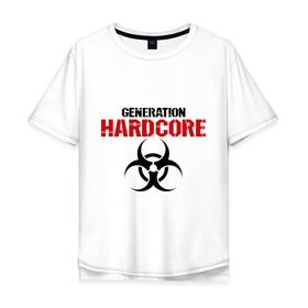 Мужская футболка хлопок Oversize с принтом Generation Hardcore в Белгороде, 100% хлопок | свободный крой, круглый ворот, “спинка” длиннее передней части | 