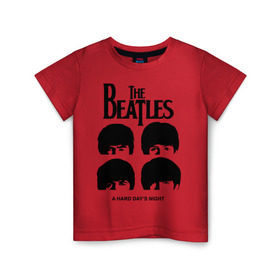 Детская футболка хлопок с принтом The Beatles - A Hard Day `s Night в Белгороде, 100% хлопок | круглый вырез горловины, полуприлегающий силуэт, длина до линии бедер | 60s | 60е | a hard days night | beatles | rock | the beatles | битлз | битлы | леннон | ленон | макартни | музыка | музыкальные группы | ретро | рок