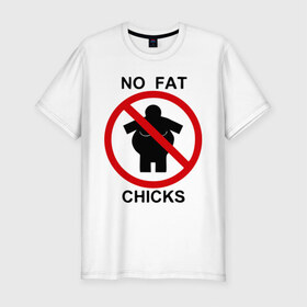 Мужская футболка премиум с принтом No fat chicks в Белгороде, 92% хлопок, 8% лайкра | приталенный силуэт, круглый вырез ворота, длина до линии бедра, короткий рукав | Тематика изображения на принте: дорожные знаки | нет толстым | толстая девушка