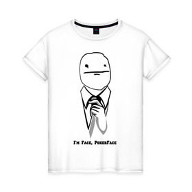 Женская футболка хлопок с принтом I `m Face, PokerFace в Белгороде, 100% хлопок | прямой крой, круглый вырез горловины, длина до линии бедер, слегка спущенное плечо | 
