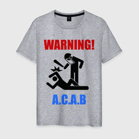 Мужская футболка хлопок с принтом warning A.C.A.B в Белгороде, 100% хлопок | прямой крой, круглый вырез горловины, длина до линии бедер, слегка спущенное плечо. | a.c.a.b | warning | копы | милиция | осторожно копы