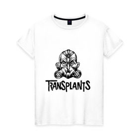 Женская футболка хлопок с принтом Transplants в Белгороде, 100% хлопок | прямой крой, круглый вырез горловины, длина до линии бедер, слегка спущенное плечо | punk rock | rock | американский рок | панк рок | рок | трансплентс