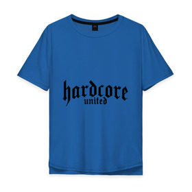 Мужская футболка хлопок Oversize с принтом Hardcor united в Белгороде, 100% хлопок | свободный крой, круглый ворот, “спинка” длиннее передней части | 