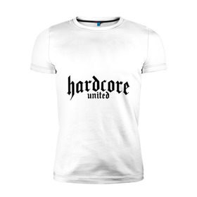 Мужская футболка премиум с принтом Hardcor united в Белгороде, 92% хлопок, 8% лайкра | приталенный силуэт, круглый вырез ворота, длина до линии бедра, короткий рукав | 