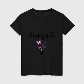 Женская футболка хлопок с принтом Virgin (девственница) в Белгороде, 100% хлопок | прямой крой, круглый вырез горловины, длина до линии бедер, слегка спущенное плечо | бабочки | девушка | чистая