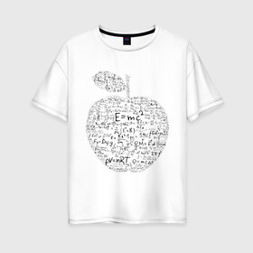 Женская футболка хлопок Oversize с принтом Яблоко Ньютона (формулы физики) в Белгороде, 100% хлопок | свободный крой, круглый ворот, спущенный рукав, длина до линии бедер
 | для студентов | ньютон | студентам | студенческие | физика | формула | формулы | яблоко ньютона