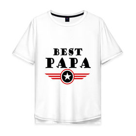 Мужская футболка хлопок Oversize с принтом Best papa logo в Белгороде, 100% хлопок | свободный крой, круглый ворот, “спинка” длиннее передней части | best papa logo | мужу | отец | папа | папе | подарок папе | самые лучшие