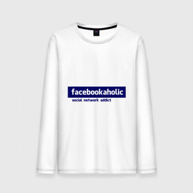 Мужской лонгслив хлопок с принтом facebookaholic в Белгороде, 100% хлопок |  | facebook | facebookaholic | social network addict | аддикция | зависимость | соц сети | социальные сети | фейсбук