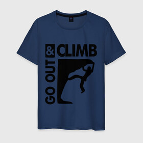 Мужская футболка хлопок с принтом Go out and climb в Белгороде, 100% хлопок | прямой крой, круглый вырез горловины, длина до линии бедер, слегка спущенное плечо. | climb | альпинизм | альпинисты | горы | путь | скалолазанье | скалолазы | спорт