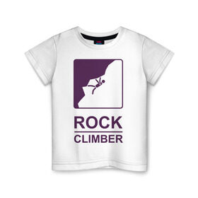 Детская футболка хлопок с принтом Rock climber в Белгороде, 100% хлопок | круглый вырез горловины, полуприлегающий силуэт, длина до линии бедер | climb | rock climber | альпинизм | альпинисты | горы | путь | скалолазанье | скалолазы | спорт