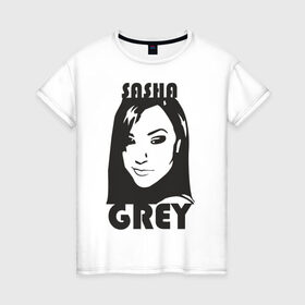 Женская футболка хлопок с принтом Sasha Grey в Белгороде, 100% хлопок | прямой крой, круглый вырез горловины, длина до линии бедер, слегка спущенное плечо | саша грей