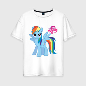 Женская футболка хлопок Oversize с принтом Рэйнбоу Дэш в Белгороде, 100% хлопок | свободный крой, круглый ворот, спущенный рукав, длина до линии бедер
 | лошадка | мой маленький пони | пони