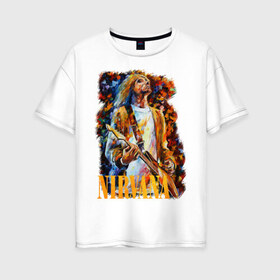 Женская футболка хлопок Oversize с принтом Nirvana Kurt Cobain в Белгороде, 100% хлопок | свободный крой, круглый ворот, спущенный рукав, длина до линии бедер
 | kurt cobain | nirvana | курт кобейн | нирвана