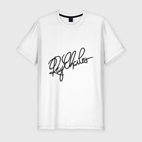 Мужская футболка премиум с принтом Ray Charles (автограф) в Белгороде, 92% хлопок, 8% лайкра | приталенный силуэт, круглый вырез ворота, длина до линии бедра, короткий рукав | Тематика изображения на принте: 