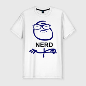 Мужская футболка премиум с принтом Nerd (умник) в Белгороде, 92% хлопок, 8% лайкра | приталенный силуэт, круглый вырез ворота, длина до линии бедра, короткий рукав | face | nerd | интернет приколы | тролинг | троль | умник
