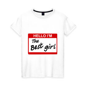 Женская футболка хлопок с принтом Бейджик женский в Белгороде, 100% хлопок | прямой крой, круглый вырез горловины, длина до линии бедер, слегка спущенное плечо | the best girl | бейдж | бейджик | для влюбленных | для двоих | для пар | парные