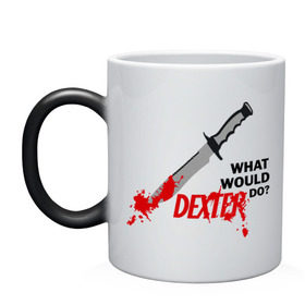 Кружка хамелеон с принтом what would Dexter do? в Белгороде, керамика | меняет цвет при нагревании, емкость 330 мл | Тематика изображения на принте: dexter | декстер | сериал | тв | телевидение | что бы сделал декстер | я люблю декстера