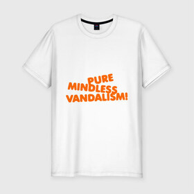 Мужская футболка премиум с принтом Чистейший безумный вандализм в Белгороде, 92% хлопок, 8% лайкра | приталенный силуэт, круглый вырез ворота, длина до линии бедра, короткий рукав | missfit | vandalism | вандализм | дора | мисфит | отбросы | сериалы
