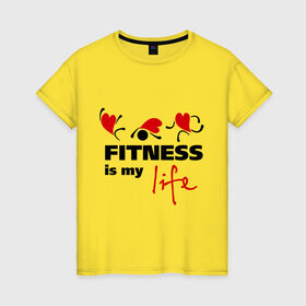 Женская футболка хлопок с принтом Fitness is my life в Белгороде, 100% хлопок | прямой крой, круглый вырез горловины, длина до линии бедер, слегка спущенное плечо | 