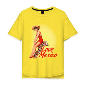 Мужская футболка хлопок Oversize с принтом Love mexico в Белгороде, 100% хлопок | свободный крой, круглый ворот, “спинка” длиннее передней части | america | pin up | retro | америка | винтаж | пин ап | ретро