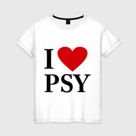 Женская футболка хлопок с принтом I love PSY в Белгороде, 100% хлопок | прямой крой, круглый вырез горловины, длина до линии бедер, слегка спущенное плечо | gangnam style | интернет приколы | корейский репер | корейский рэп | корея