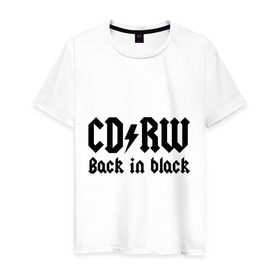 Мужская футболка хлопок с принтом CD RW - Back in black в Белгороде, 100% хлопок | прямой крой, круглый вырез горловины, длина до линии бедер, слегка спущенное плечо. | 