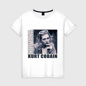Женская футболка хлопок с принтом Nirvana- Kurt Cobain в Белгороде, 100% хлопок | прямой крой, круглый вырез горловины, длина до линии бедер, слегка спущенное плечо | kurt cobain | nirvana | группы | курт кобейн | музыка | музыкальные группы. курт | нирвана