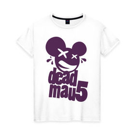 Женская футболка хлопок с принтом DeadMau5 в Белгороде, 100% хлопок | прямой крой, круглый вырез горловины, длина до линии бедер, слегка спущенное плечо | deadmaus | для клуба | клубные