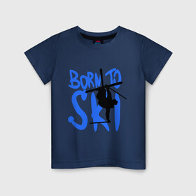 Детская футболка хлопок с принтом Born to ski в Белгороде, 100% хлопок | круглый вырез горловины, полуприлегающий силуэт, длина до линии бедер | Тематика изображения на принте: born to ski | ski | горнолыжный сезон | горные лыжи | силуэт