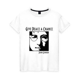 Женская футболка хлопок с принтом John Lennon (Джон Леннон) Give Peace a Chance в Белгороде, 100% хлопок | прямой крой, круглый вырез горловины, длина до линии бедер, слегка спущенное плечо | Тематика изображения на принте: beatles | give peace a chance | john lennon | битлз | джон леннон | знаменитости | знаменитые личности | портрет