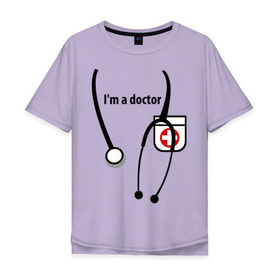 Мужская футболка хлопок Oversize с принтом I m doctor в Белгороде, 100% хлопок | свободный крой, круглый ворот, “спинка” длиннее передней части | doctor | врач | день медработника | доктор | медик | медицина | профессии