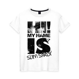 Женская футболка хлопок с принтом Hi. My name is slim shady в Белгороде, 100% хлопок | прямой крой, круглый вырез горловины, длина до линии бедер, слегка спущенное плечо | хип хоп