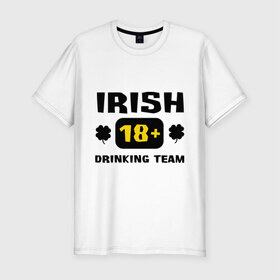 Мужская футболка премиум с принтом Irish drinking team в Белгороде, 92% хлопок, 8% лайкра | приталенный силуэт, круглый вырез ворота, длина до линии бедра, короткий рукав | patricks day | saint patricks day | день патрика | день святого патрика | ирландия | клевер | четырехлистный клевер