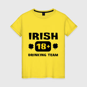 Женская футболка хлопок с принтом Irish drinking team в Белгороде, 100% хлопок | прямой крой, круглый вырез горловины, длина до линии бедер, слегка спущенное плечо | patricks day | saint patricks day | день патрика | день святого патрика | ирландия | клевер | четырехлистный клевер