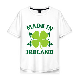 Мужская футболка хлопок Oversize с принтом Made in ireland в Белгороде, 100% хлопок | свободный крой, круглый ворот, “спинка” длиннее передней части | Тематика изображения на принте: 