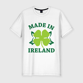 Мужская футболка премиум с принтом Made in ireland в Белгороде, 92% хлопок, 8% лайкра | приталенный силуэт, круглый вырез ворота, длина до линии бедра, короткий рукав | 