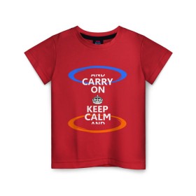 Детская футболка хлопок с принтом Keep calm... (portal) в Белгороде, 100% хлопок | круглый вырез горловины, полуприлегающий силуэт, длина до линии бедер | keep calm | keep calm porta | сохраняйте спокойствиеl
