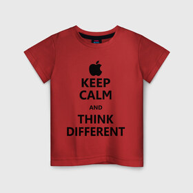 Детская футболка хлопок с принтом Keep calm and think different в Белгороде, 100% хлопок | круглый вырез горловины, полуприлегающий силуэт, длина до линии бедер | aplle | keep calm | keep calm and think different | сохраняйте спокойствие