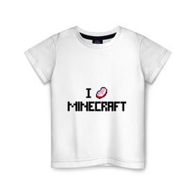 Детская футболка хлопок с принтом I love minecraft в Белгороде, 100% хлопок | круглый вырез горловины, полуприлегающий силуэт, длина до линии бедер | Тематика изображения на принте: boom | i love minecraft | minecraft | игры | компьютерные игры | майнкрафт | я люблю майнкрафт