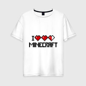 Женская футболка хлопок Oversize с принтом Я люблю minecraft в Белгороде, 100% хлопок | свободный крой, круглый ворот, спущенный рукав, длина до линии бедер
 | boom | i love minecraft | minecraft | игры | компьютерные игры | майнкрафт | я люблю майнкрафт