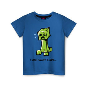 Детская футболка хлопок с принтом Just want a hug в Белгороде, 100% хлопок | круглый вырез горловины, полуприлегающий силуэт, длина до линии бедер | boom | minecraft | игры | компьютерные игры | майнкрафт