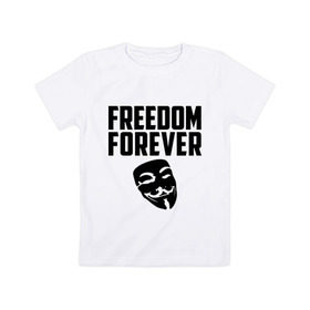 Детская футболка хлопок с принтом Freedom forever в Белгороде, 100% хлопок | круглый вырез горловины, полуприлегающий силуэт, длина до линии бедер | freedom | freedom forever | виндета | свобода на всегда