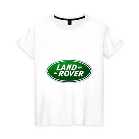 Женская футболка хлопок с принтом Logo Land Rover в Белгороде, 100% хлопок | прямой крой, круглый вырез горловины, длина до линии бедер, слегка спущенное плечо | land rove | автомобиль land rove | автомобиль ланд ровер | ланд ровер