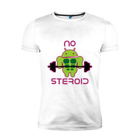 Мужская футболка премиум с принтом No Steroid в Белгороде, 92% хлопок, 8% лайкра | приталенный силуэт, круглый вырез ворота, длина до линии бедра, короткий рукав | apple | андроид | антибренд | качок | мускулы | мышцы | спорт | спортсменам | стероиды | штанга