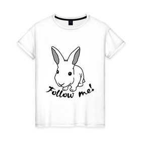 Женская футболка хлопок с принтом Следуй за белым кроликом. в Белгороде, 100% хлопок | прямой крой, круглый вырез горловины, длина до линии бедер, слегка спущенное плечо | alice in wonderland | follow me | алиса в стране чудес | животное | заяц | зверь | кролик | следуй за мной